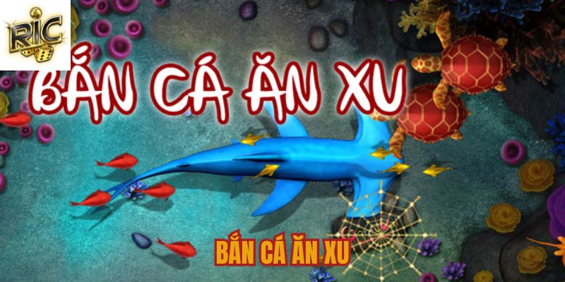 Bắn cá ăn xu