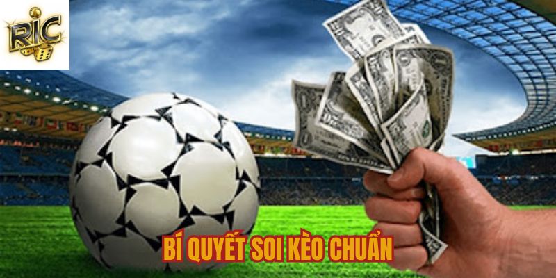 Bí quyết soi kèo chuẩn