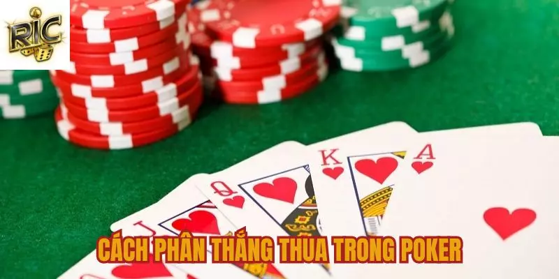 Cách phân thắng thua game poker