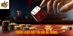 chiến lược đặt tài xỉu dễ trúng