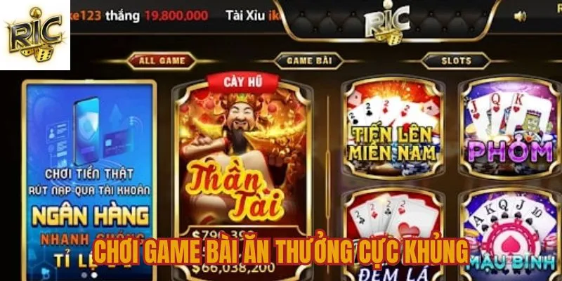 Chơi game bài ăn thưởng cực khủng