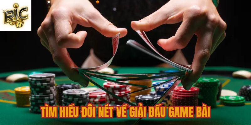 Tìm hiểu đôi nét về giải đấu game bài tại Ricwin Tìm hiểu đôi nét về giải đấu game bài tại Ricwin