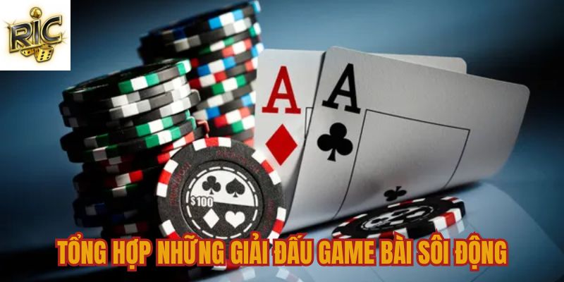 Tổng hợp những giải đấu game bài sôi động tại Ricwin Tổng hợp những giải đấu game bài sôi động tại Ricwin