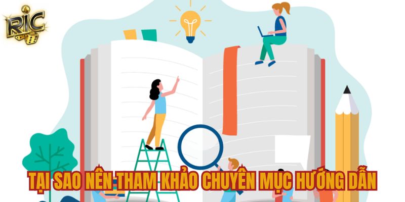 Tại sao nên tham khảo chuyên mục chỉ dẫn của Ricwin?