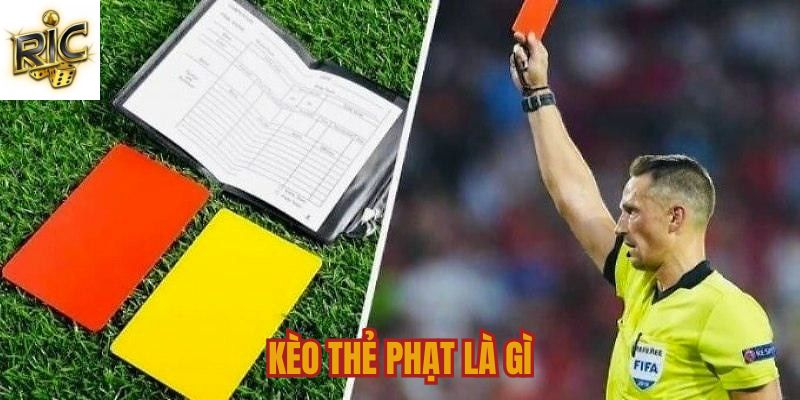 Kèo thẻ phạt được hiểu là gì?