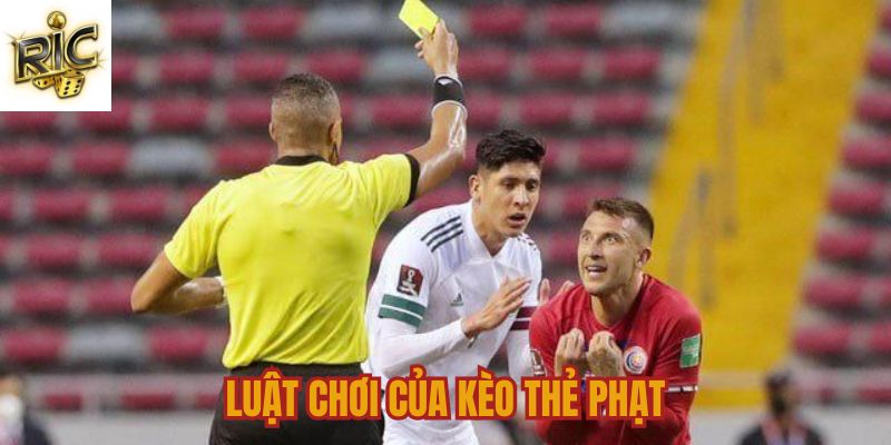 Luật chơi của kèo thẻ phạt
