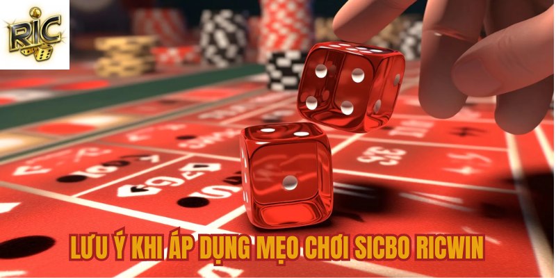 Lưu ý quan trọng trong khi chơi Sicbo Ricwin