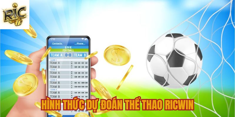 Những loại hình dự đoán kèo thể thao Ricwin