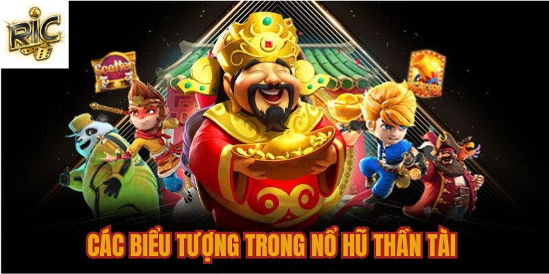 Các biểu tượng trong nổ hũ thần tài 