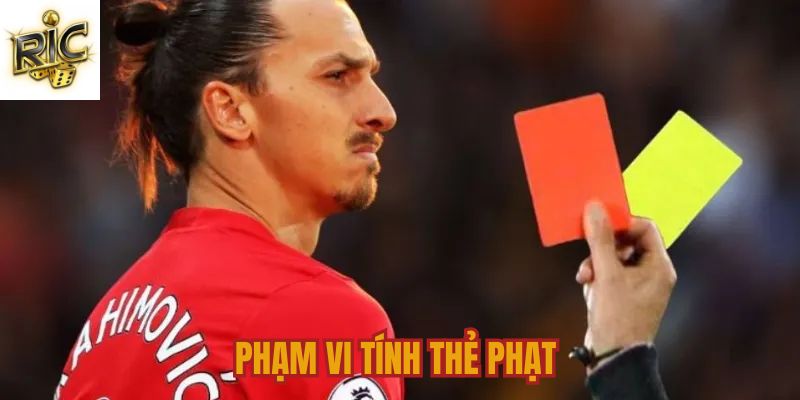 Phạm vi tính thẻ phạt trong trận đấu 
