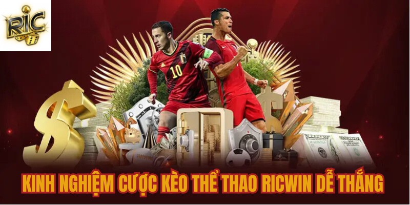 Kinh nghiệm cược kèo thể thao Ricwin dễ thắng Kinh nghiệm cược kèo thể thao Ricwin dễ thắng