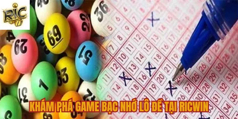 Tìm hiểu về hình thức bạc nhớ lô đề tại Ricwin