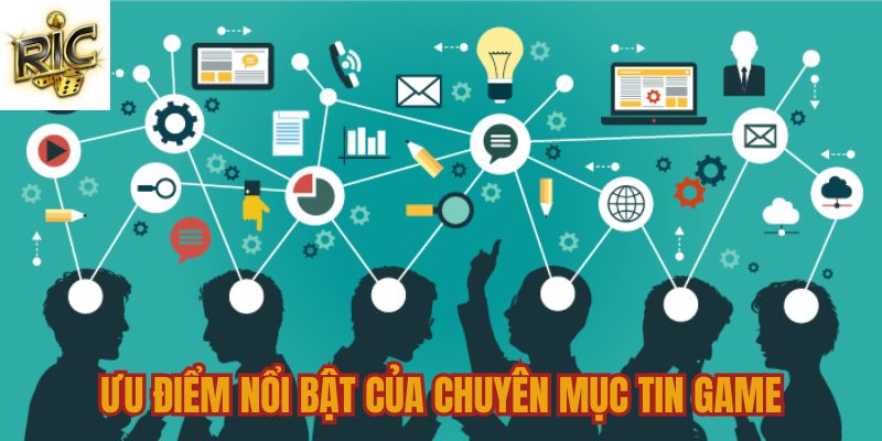Các ưu điểm nổi bật của chuyên mục tin tức game Ricwin Các ưu điểm nổi bật của chuyên mục tin tức game Ricwin