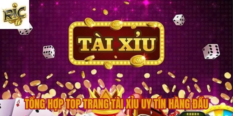 Top trang tài xỉu uy tín hàng đầu hiện nay Top trang tài xỉu uy tín hàng đầu hiện nay